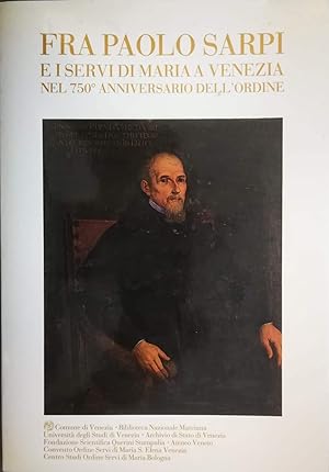 Fra Paolo Sarpi e i Servi di Maria a Venezia nel 750 anniversario dell'ordine