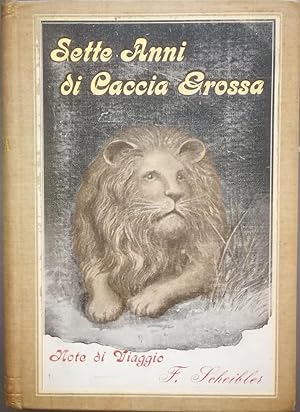 Sette anni di caccia grossa in America, Asia, Africa, Europa - note di viaggio