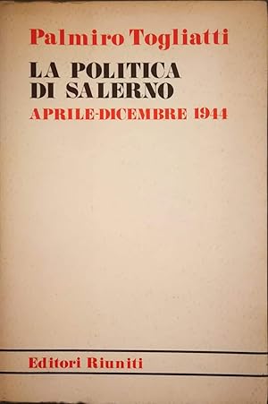 La politica di Salerno aprile - dicembre 1944