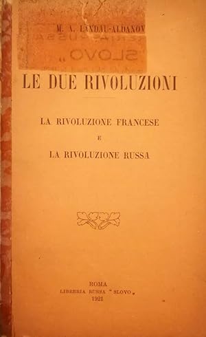 Le due rivoluzioni - La rivoluzione francese e la rivoluzione russa