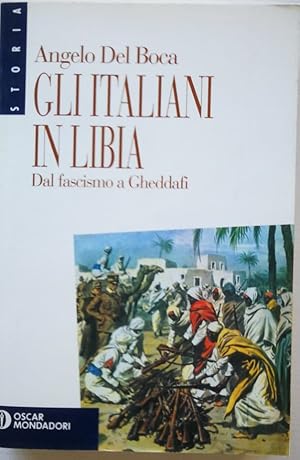 Gli italiani in Libia Dal fascismo a Gheddafi