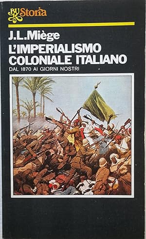 L'imperialismo coloniale italiano dal 1870 ai giorni nostri