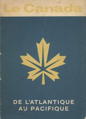 LE CANADA DE L'ATLANTIQUE AU PACIFIQUE