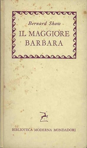 IL MAGGIORE BARBARA COME EGLI MENTÌ AL MARITO DI LEI