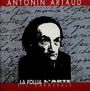 ANTONIN ARTAUD: LA FOLLIA, L'ARTE E IL CARNEVALE