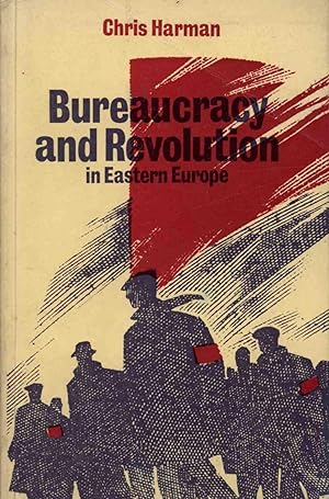 BUREAUCRACY AND REVOLUTION IN EASTERN EUROPE