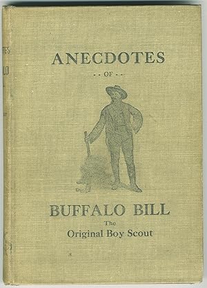 Anecdotes of Buffalo Bill Which Have Never Before Appeared in Print