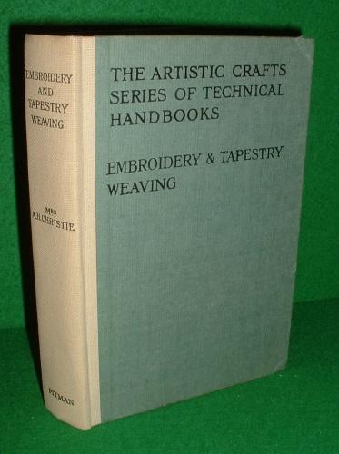 Embroidery And Tapestry Weaving A Practical Text Book Of - 