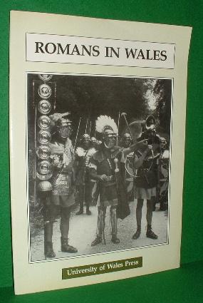 ROMANS IN WALES 55 bc to AD 410 - MORGAN , Gerald R ,WILLIAMS , Gareth [ Translator ]