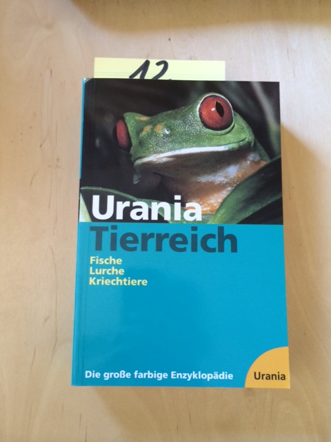 Die große farbige Enzyklopädie Urania-Tierreich - Fische, Lurche, Kriechtiere
