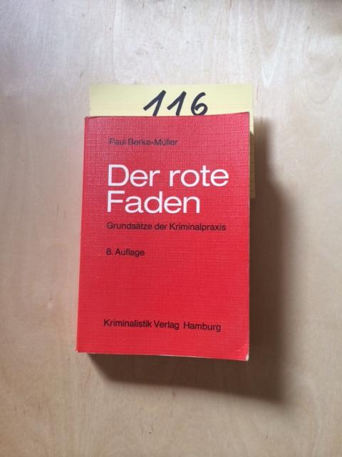 Der rote Faden - Grundsätze der Kriminalpraxis, - Berke-Müller, Paul, Dorsch und Ester