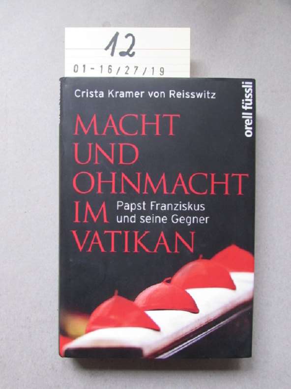 Macht und Ohnmacht im Vatikan - Papst Franziskus und seine Gegner - Kramer von Reisswitz, Crista