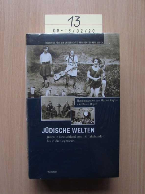 Jüdische Welten - Juden in Deutschland vom 18. Jahrhundert bis in die Gegenwart Hamburger Beiträge zur Geschichte der deutschen Juden - Kaplan, Marion und Beate Meyer
