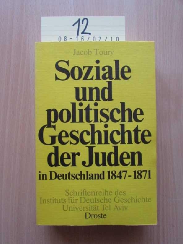 Soziale und politische Geschichte der Juden in Deutschland 1847 - 1871. Zwischen Revolution, Reaktion und Emanzipation