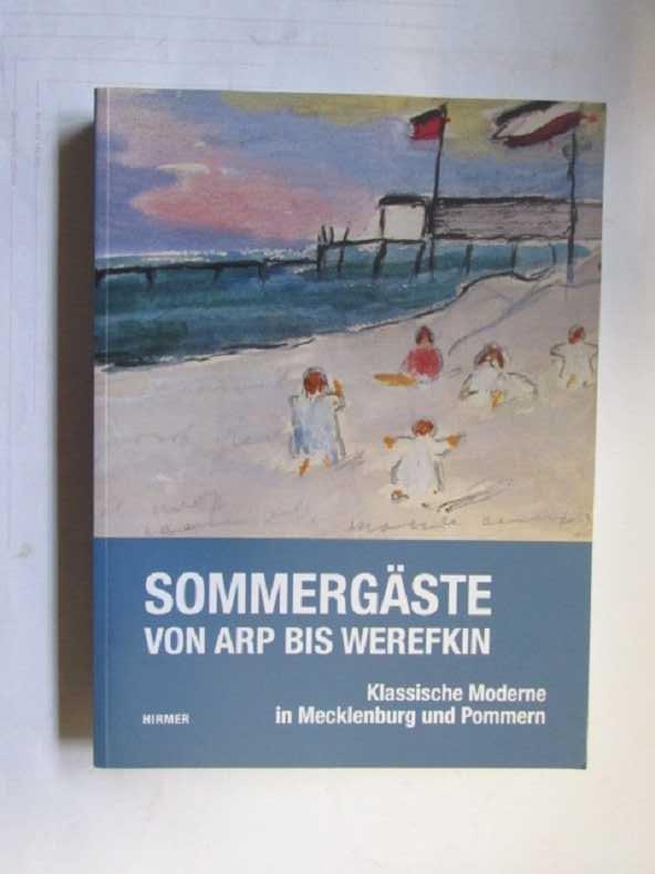 Sommergäste - Von Arp bis Werefkin (Klassische Moderne in Mecklenburg und Pommern) - Napp, Antonia, Kornelia Röder Katrin Arrieta u. a.