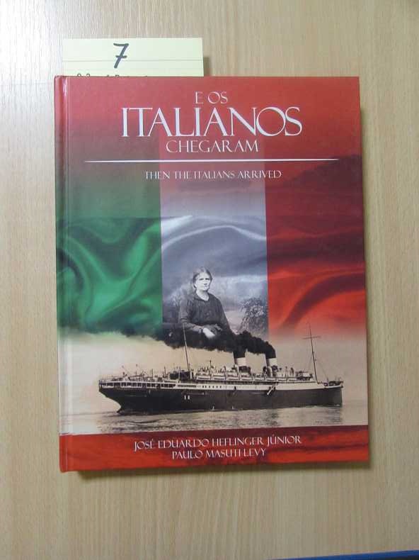E Os Italianos Chegaram - Then the Italians arrived - Heflinger, Jose Eduardo
