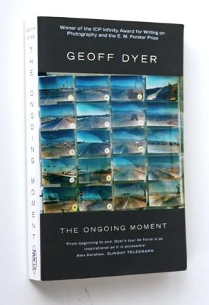 The Ongoing Moment A Book About Photographs
