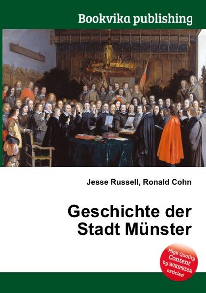 Geschichte der Stadt Münster - Jesse Russel, Ronald Cohn