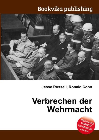 Verbrechen der Wehrmacht - Jesse Russel, Ronald Cohn