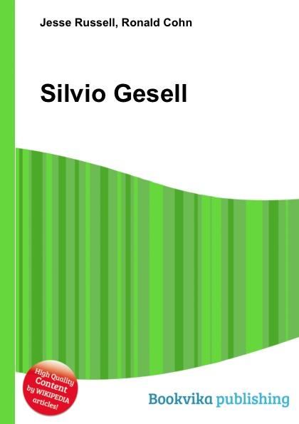 Silvio Gesell - Jesse Russell, Ronald Cohn