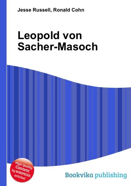 Leopold von Sacher-Masoch - Jesse Russell, Ronald Cohn