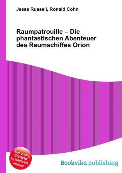 Raumpatrouille - Die phantastischen Abenteuer des Raumschiffes Orion - Jesse Russell, Ronald Cohn