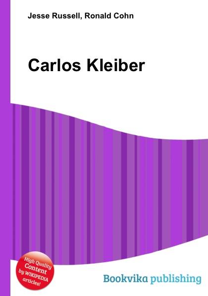 Carlos Kleiber - Jesse Russell, Ronald Cohn