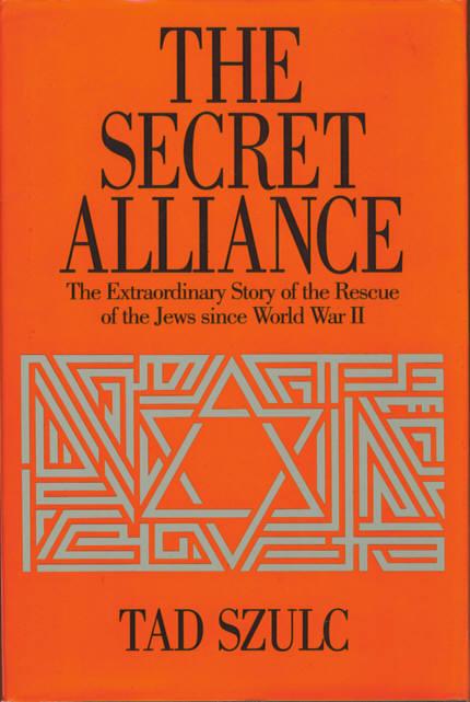 The Secret Alliance: Extraordinary Story of the Rescue of the Jews Since World War II