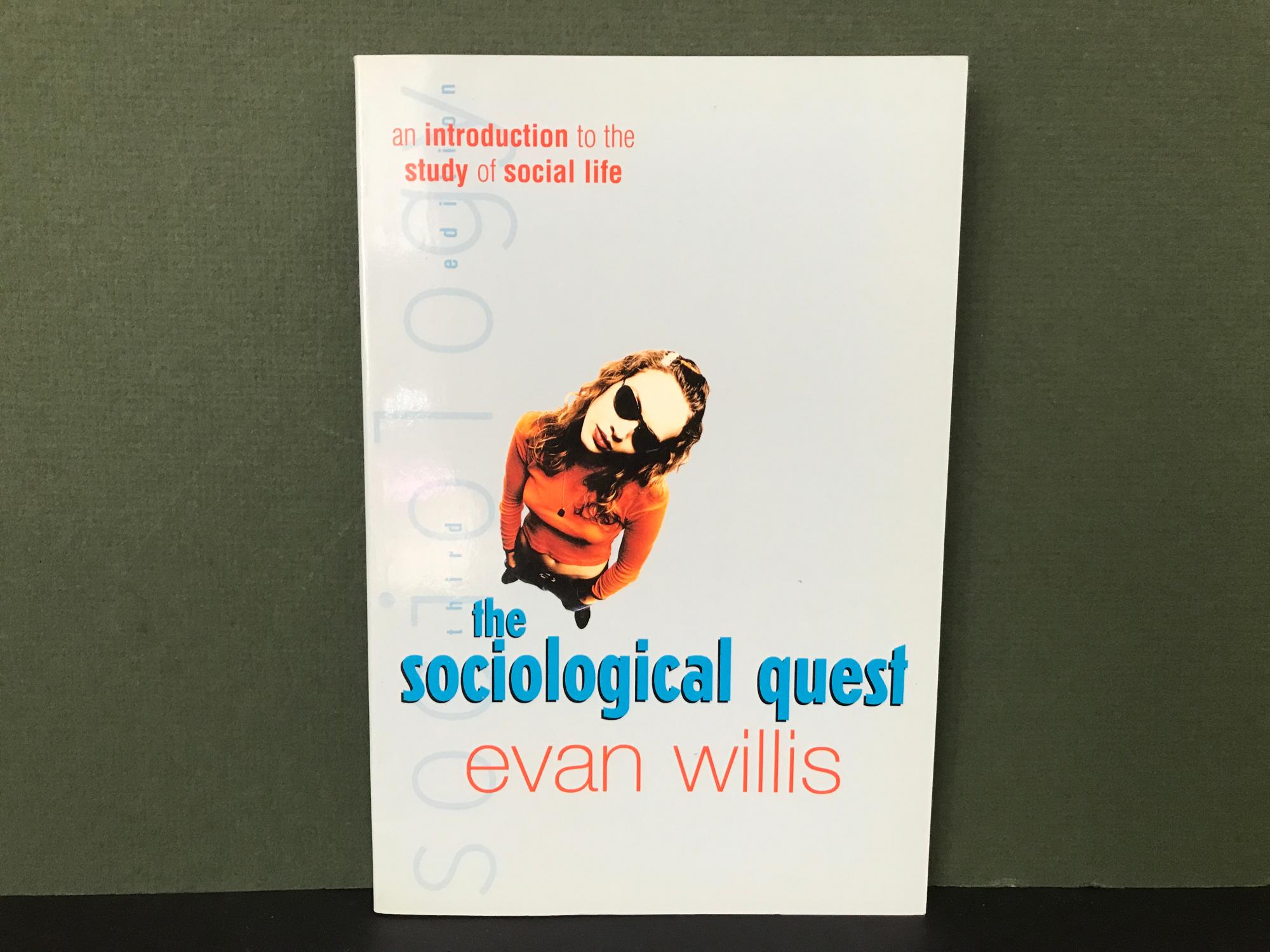 The Sociological Quest: An introduction to the study of social life