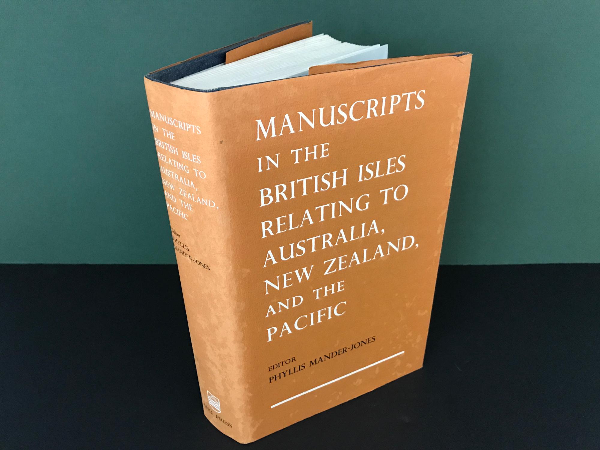 Manuscripts in the British Isles Relating to Australia, New Zealand, and the...