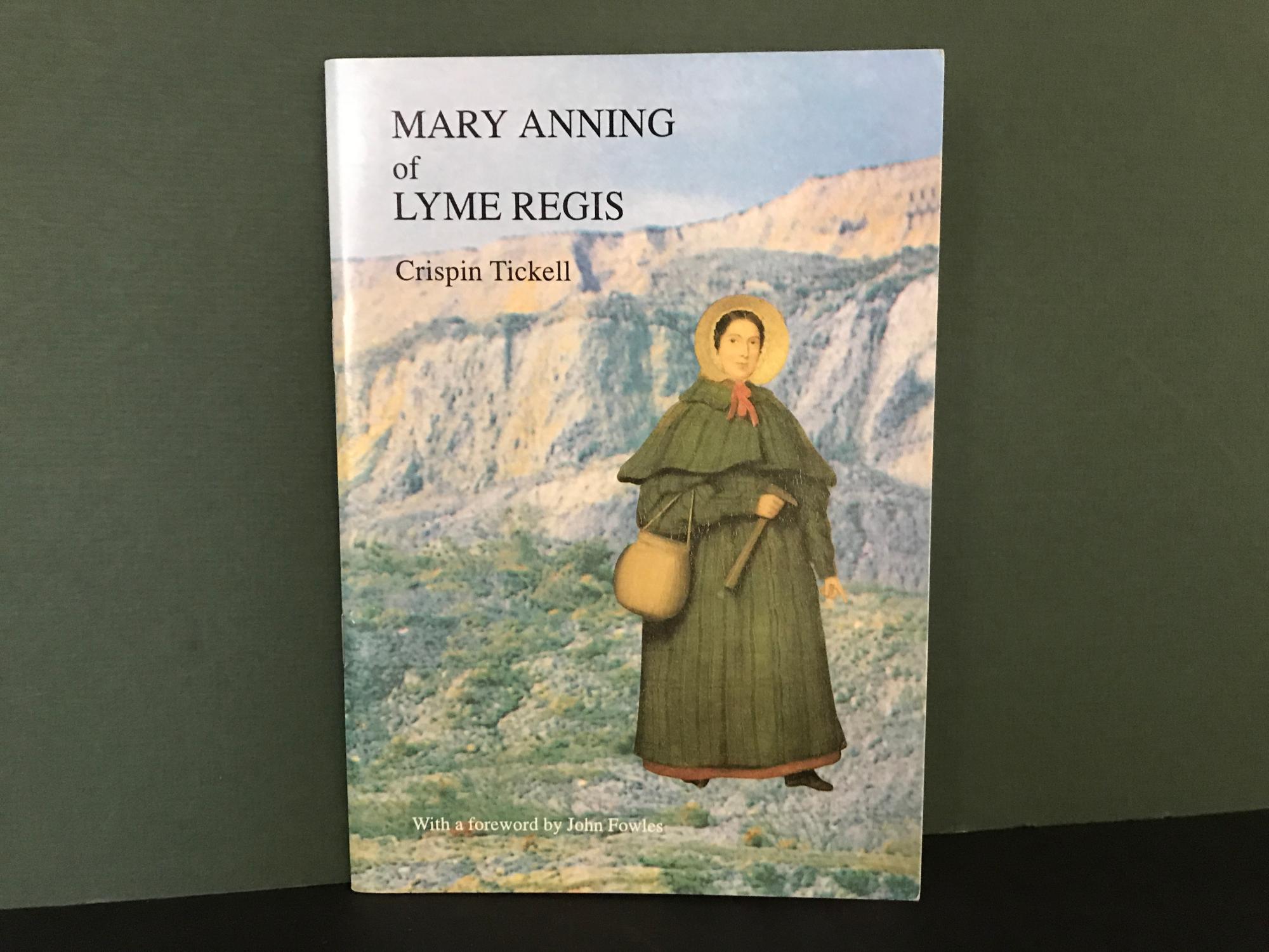 Mary Anning of Lyme Regis - Tickell, Crispin (Foreword by John Fowles)