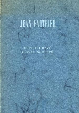 Jean Fautrier, Oeuvre gravé, oeuvre sculpté