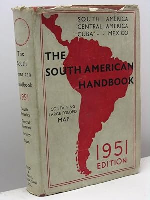 The South American handbook 1951. South America, Central America, Cuba, Mexico