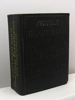 Audels handy book of practical electricity with wiring diagrams. Ready reference for professional...