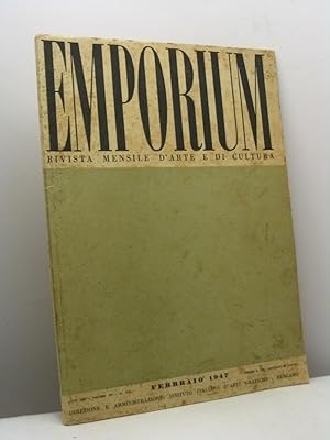 Emporium. Rivista mensile d'arte e di cultura, anno LIII, vol. CV, n. 626, febbraio 1947