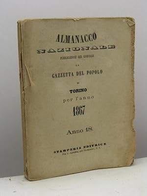 Almanacco nazionale pubblicazione del giornale la Gazzetta del Popolo di Torino per l'anno 1867. ...