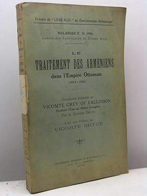 Le traitement des arméniens dans l'Empire Ottoman (1915-1916). Documents présentés au Vicomte Gre...