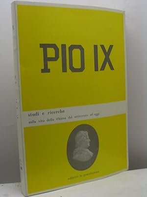 Pio IX. Studi e ricerche sulla vita della Chiesa dal settecento ad oggi. Rivista quadrimestrale, ...