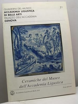 Ceramiche del Museo dell'Accademia Ligustica - Quaderni del Museo Accademia Ligustica di Belle Ar...