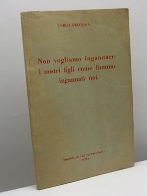 Non vogliamo ingannare i nostri figli come fummo ingannati noi. Discorso pronunciato alla Camera ...