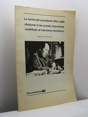 La teoria del presidente Mao sulla divisione in tre mondi, importante contributo al marxismo-leni...