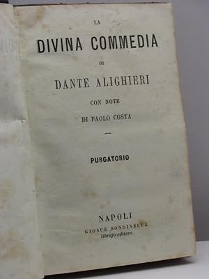 La Divina Commedia di Dante Alighieri con note di Paolo Costa - Purgatorio