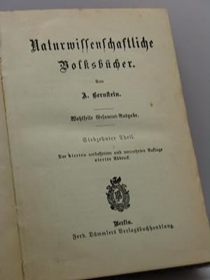 Naturwissenschaftliche volksbucher. Von A. Bernstein - siebzehnter und achtzehnter theil