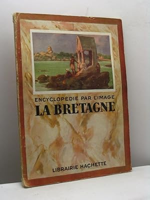 Encyclopédie par l'image. La Bretagne