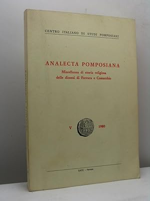 Analecta pomposiana. Miscellanea di storia religiosa delle diocesi di Ferrara e Comacchio, V, 1980