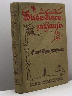 Wilde Tiere zu Hause von Ernest Thompson Seton. Ins Deutsche ubertragen von Wolf Durian