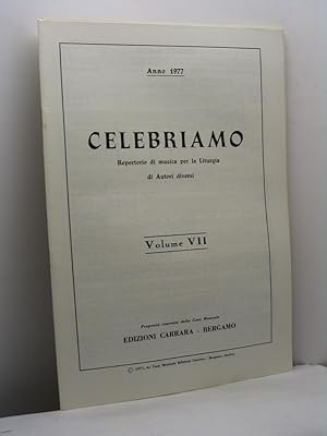 Celebriamo. Repertorio di musica per la Liturgia di autori diversi. Anno 1977 - volume VII