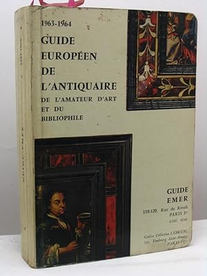 Guide européen de l'antiquaire de l'amateur d'art et du bibliophile 1963-1964. Guide Emer