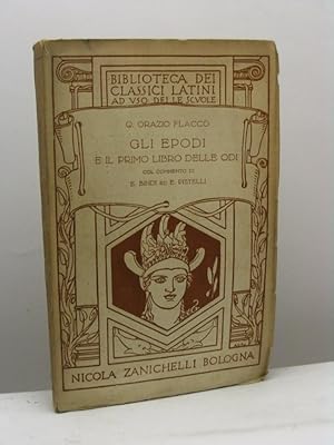 Gli epodi e il primo libro delle odi col commento di Ermenegildo Pistelli. Opere purgate ad uso d...