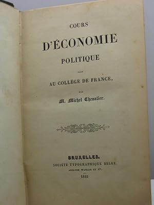 Cours d'économie politique fait au collége de France, par M. Michel Chevalier